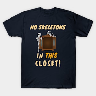 No skeletons in this closet T-Shirt